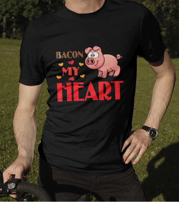 Bacon My Heart Pig With Hearts T-Shirt