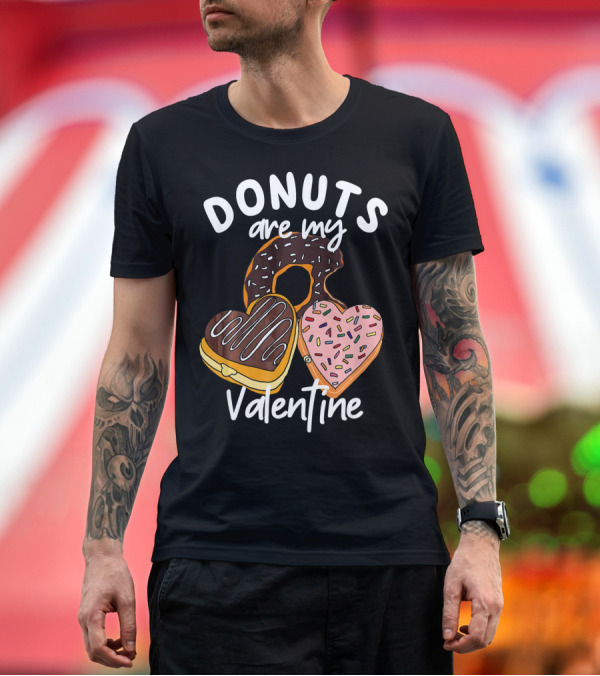 Premium T-Shirt: Donuts Are My Valentine Funny Anti Valentine T-Shirt Donuts Are My Valentine Funny Anti Valentine T-Shirt