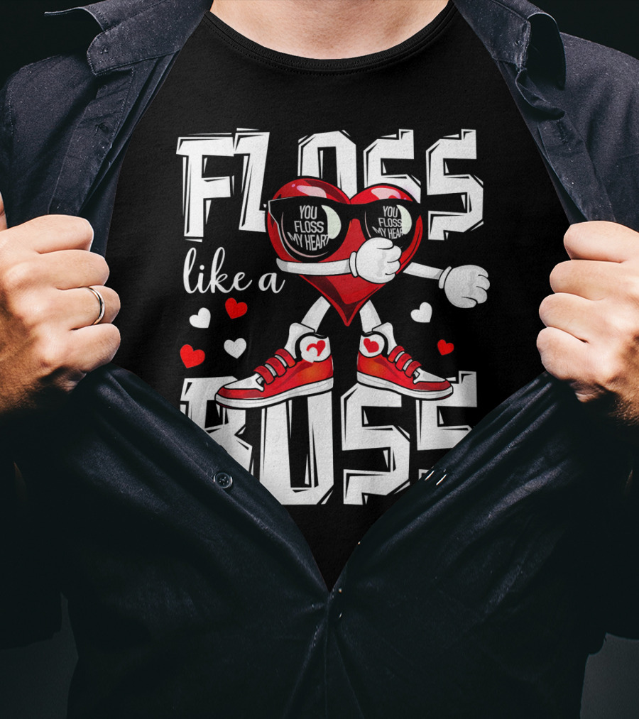 Floss Like A Boss You Floss My Heart T-Shirt