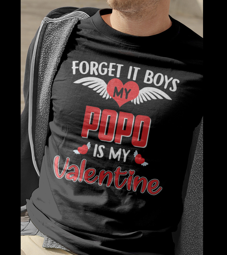 Forget It Boys My Popo Is My Valentine T-Shirt