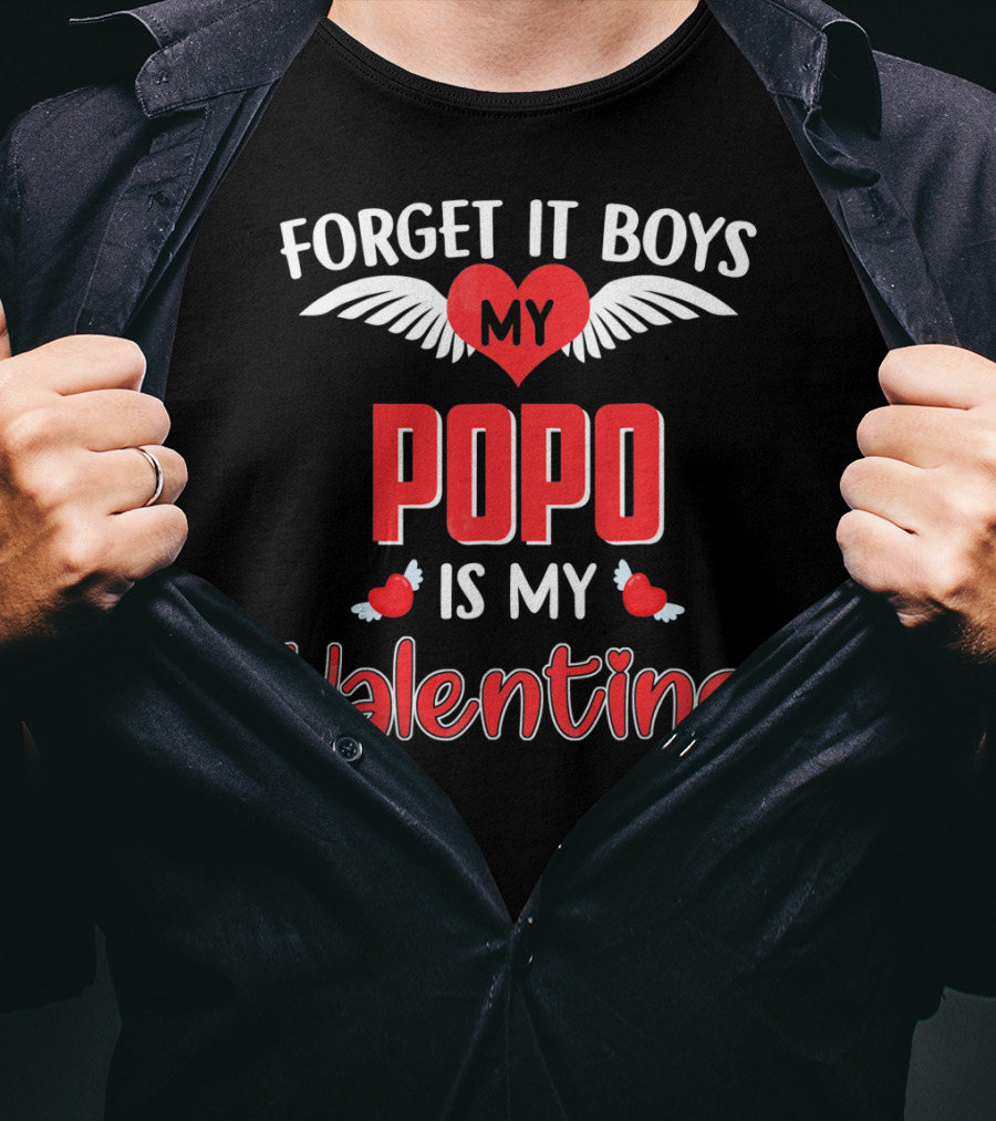 Forget It Boys My Popo Is My Valentine T-Shirt