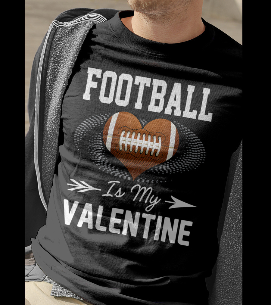 FOOTBALL Is My Valentine Heart Football T-Shirt