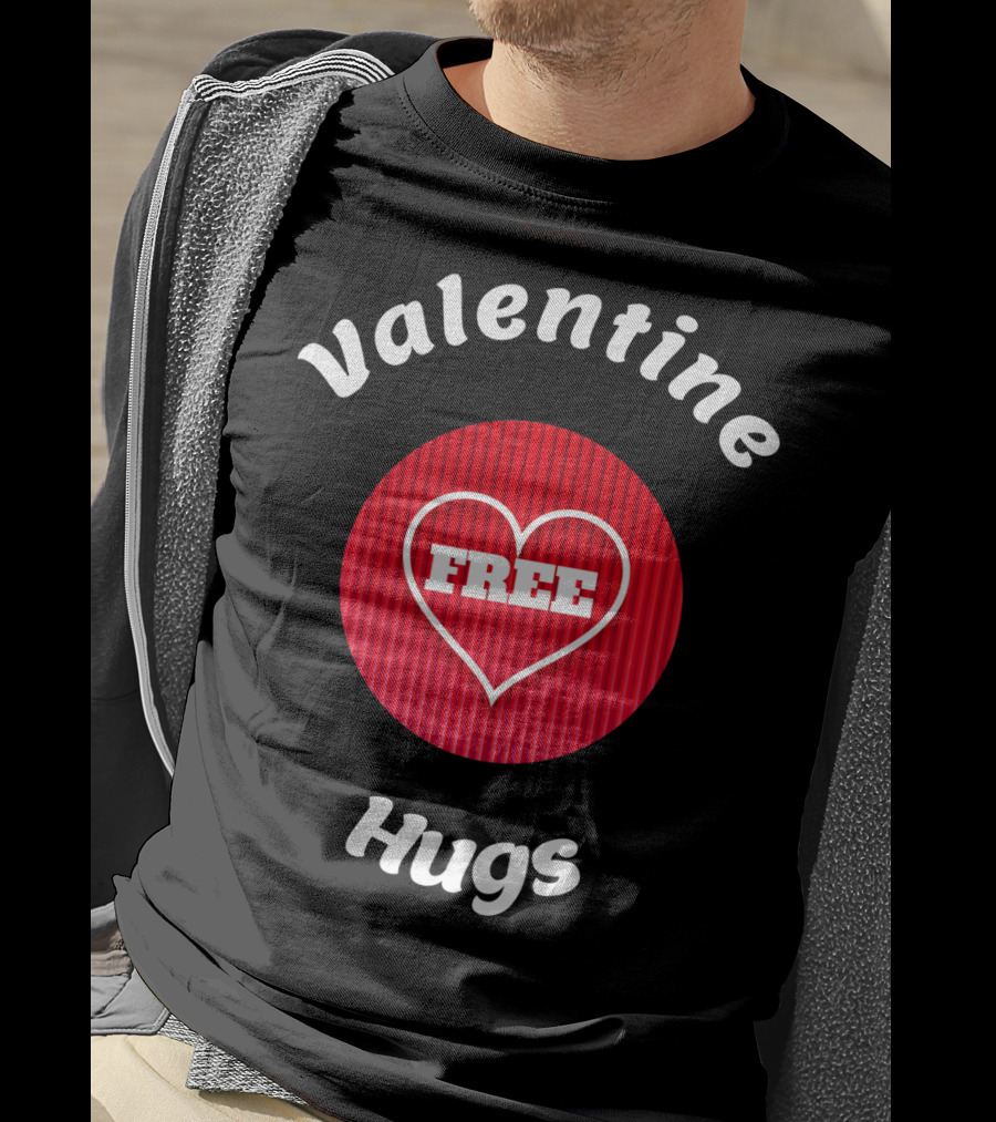Valentine Hugs Free Heart Design Funny Valentines T-Shirt