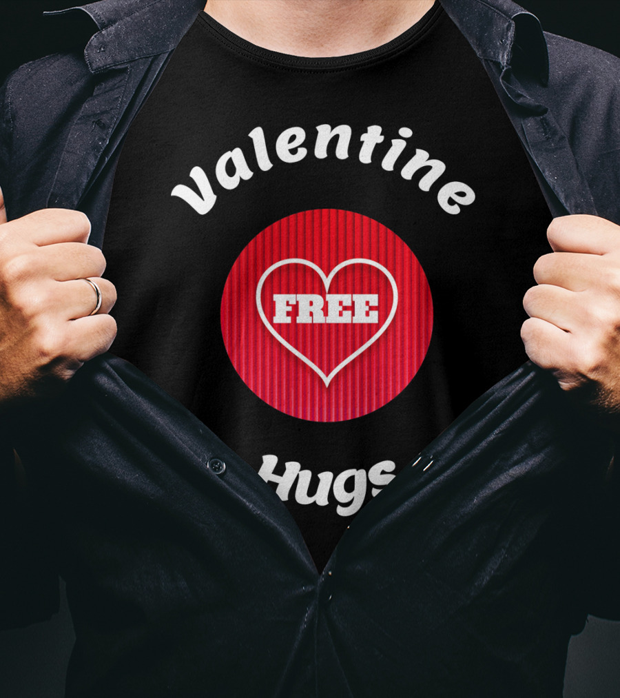 Valentine Hugs Free Heart Design Funny Valentines T-Shirt