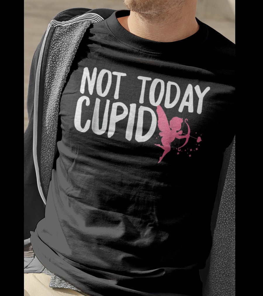Not Today Cupid Funny Cute Valentines Day T-Shirt