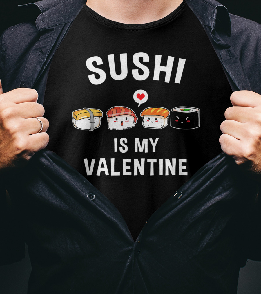 Sushi Is My Valentine Funny Anime Valentines Day T-Shirt