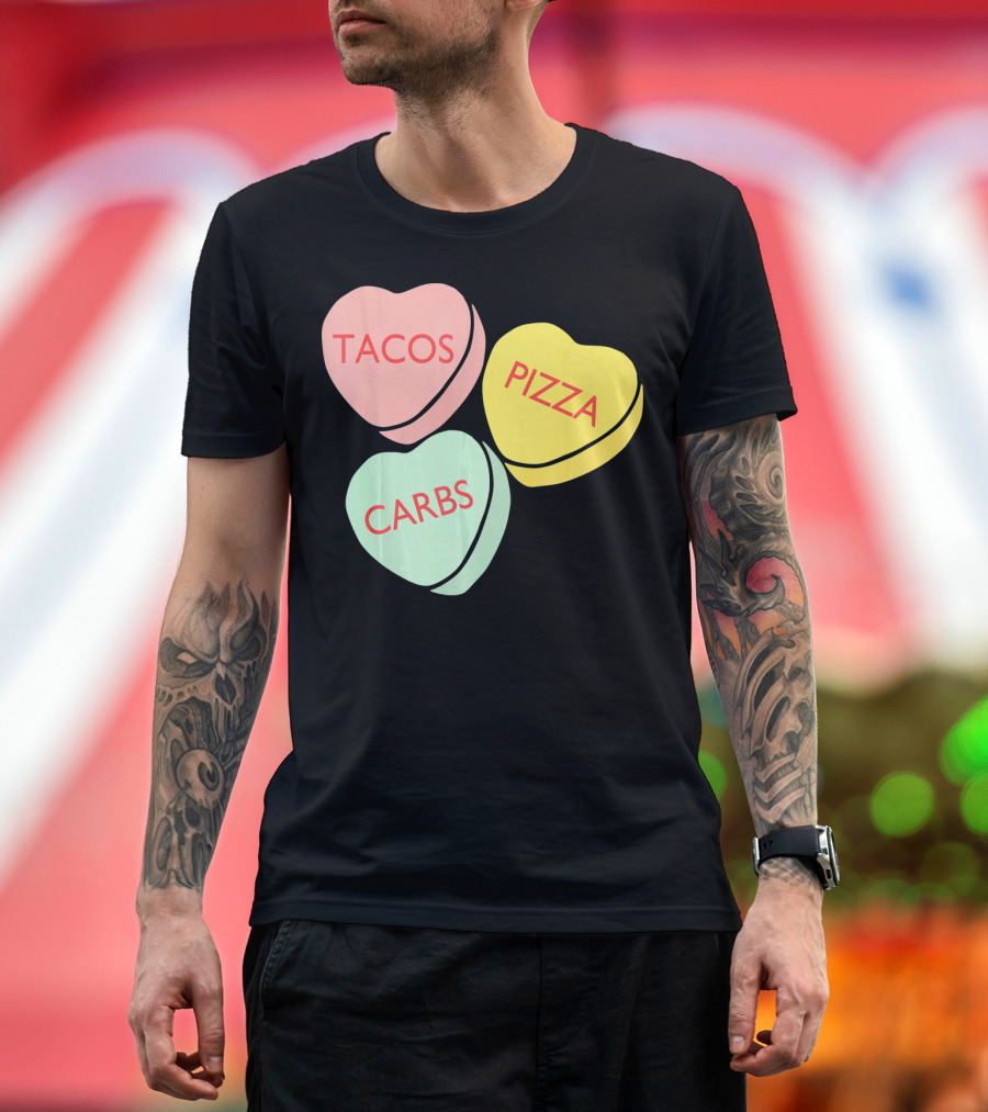 Tacos Pizza Carbs Funny Conversation Hearts for Va T-Shirt