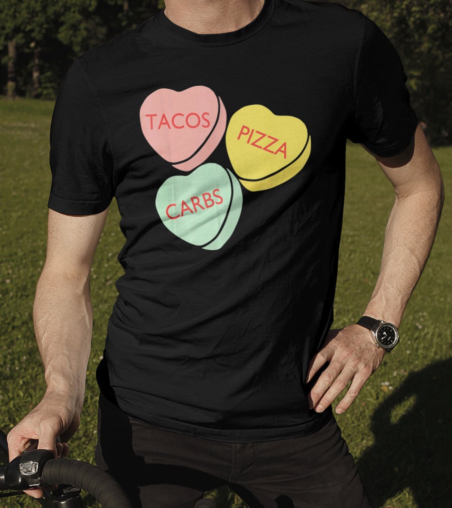 Tacos Pizza Carbs Funny Conversation Hearts For Va T-Shirt
