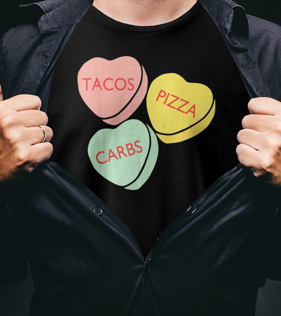 Tacos Pizza Carbs Funny Conversation Hearts For Va T-Shirt