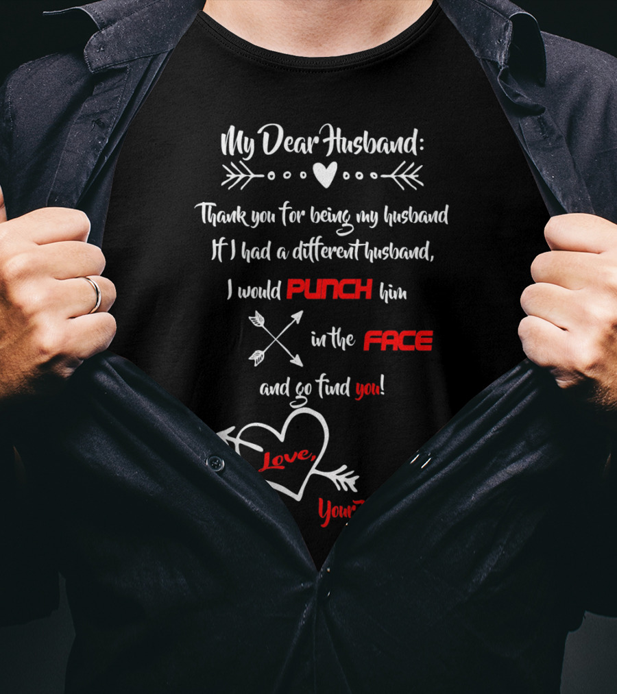 My Dear Husband Thank You For Being My Husband Punch Him In The Face Love Your Wife T-Shirt