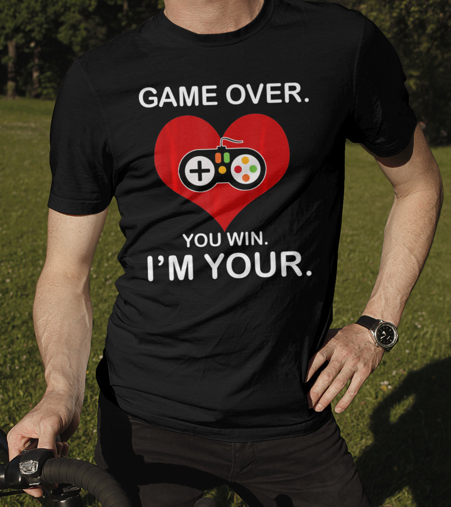 Game Over You Win I'm Your Funny Gamer Valentin T-Shirt