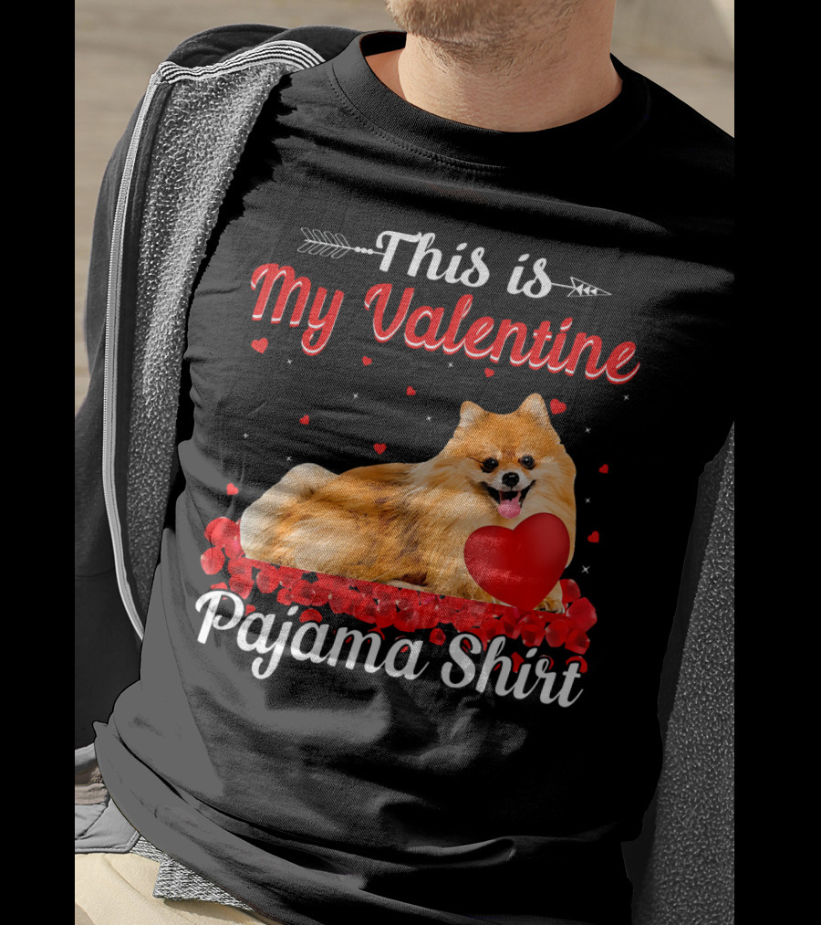 This Is My Valentine Pomeranian Pajama T-Shirt