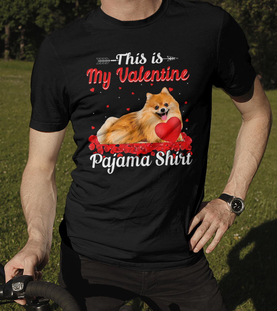 This Is My Valentine Pomeranian Pajama T-Shirt