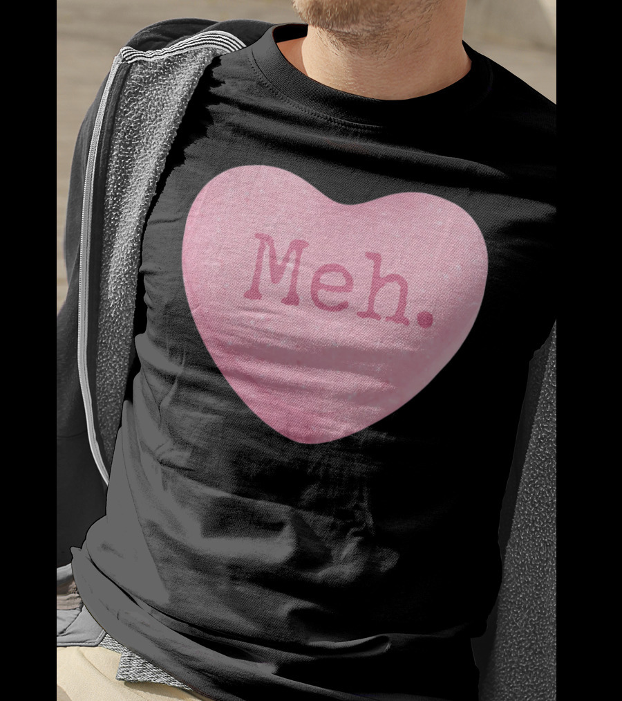 Funny Valentines Day Candy Heart Meh Single Ladies T-Shirt