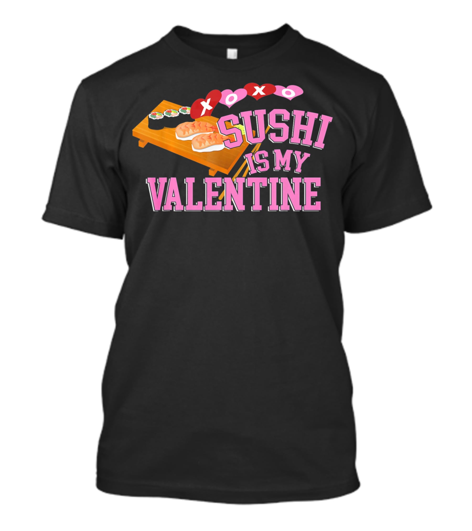 XOXO Sushi Is My Valentine T-Shirt