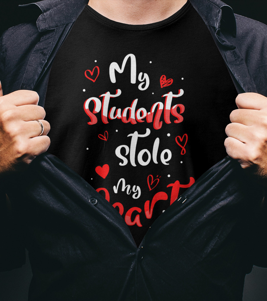 Funny Valentines Day Teacher My Students Stole My Heart T-Shirt