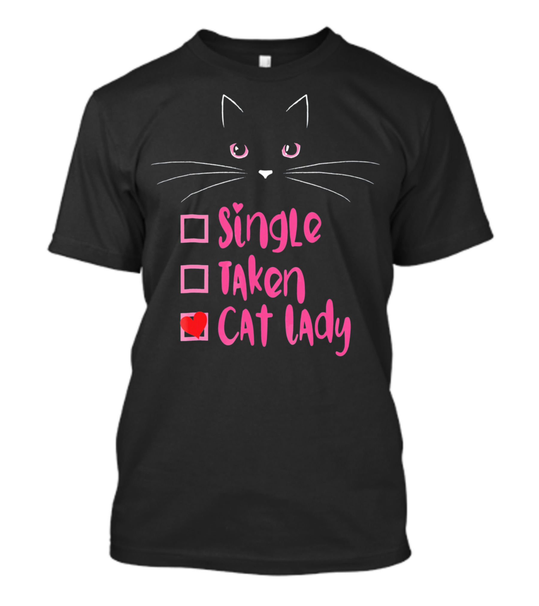Valentine Kitty Single Taken Cat Lady Funny T-Shirt