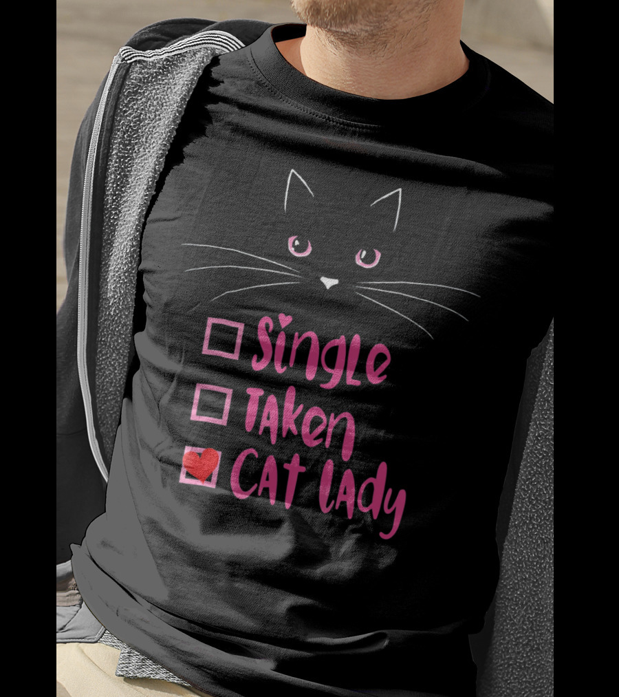 Valentine Kitty Single Taken Cat Lady Funny T-Shirt