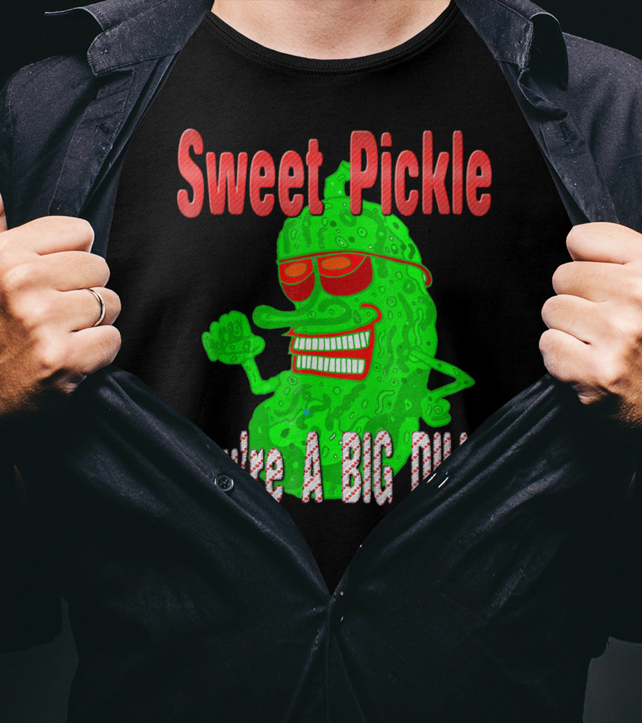 Sweet Pickle You're A Big Dill T-Shirt