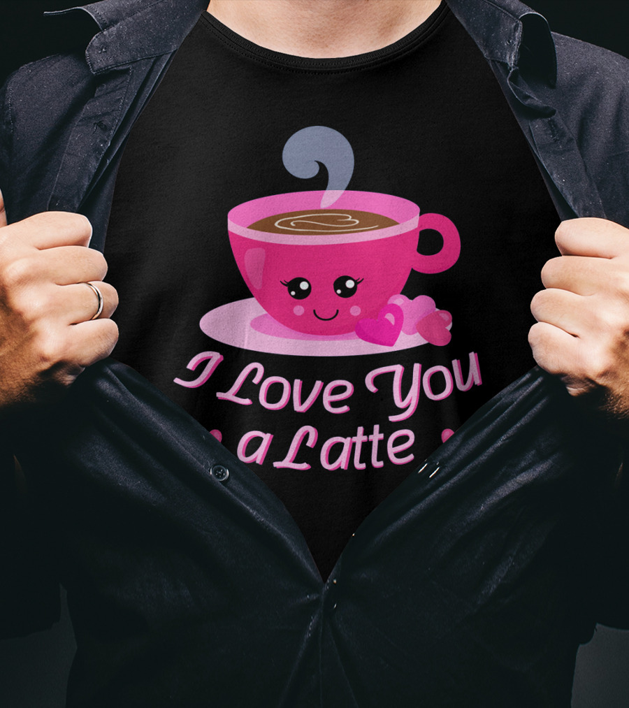 I Love You A Latte Cute Coffee Valentine's Hearts T-Shirt