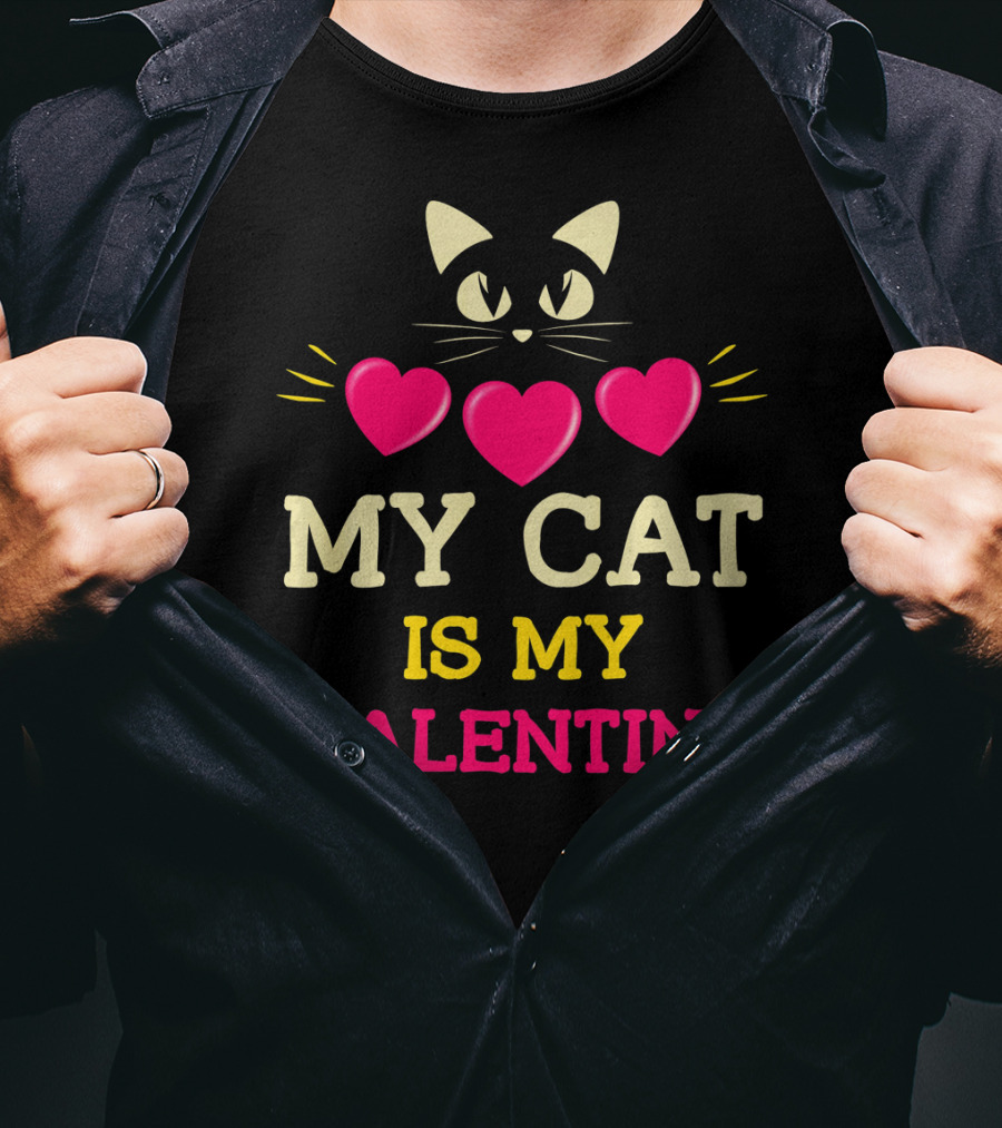 Funny Valentine's Day My Cat Is My Valentine T-Shirt