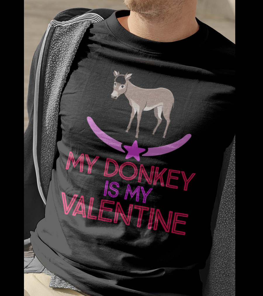My Donkey Is My Valentine T-Shirt
