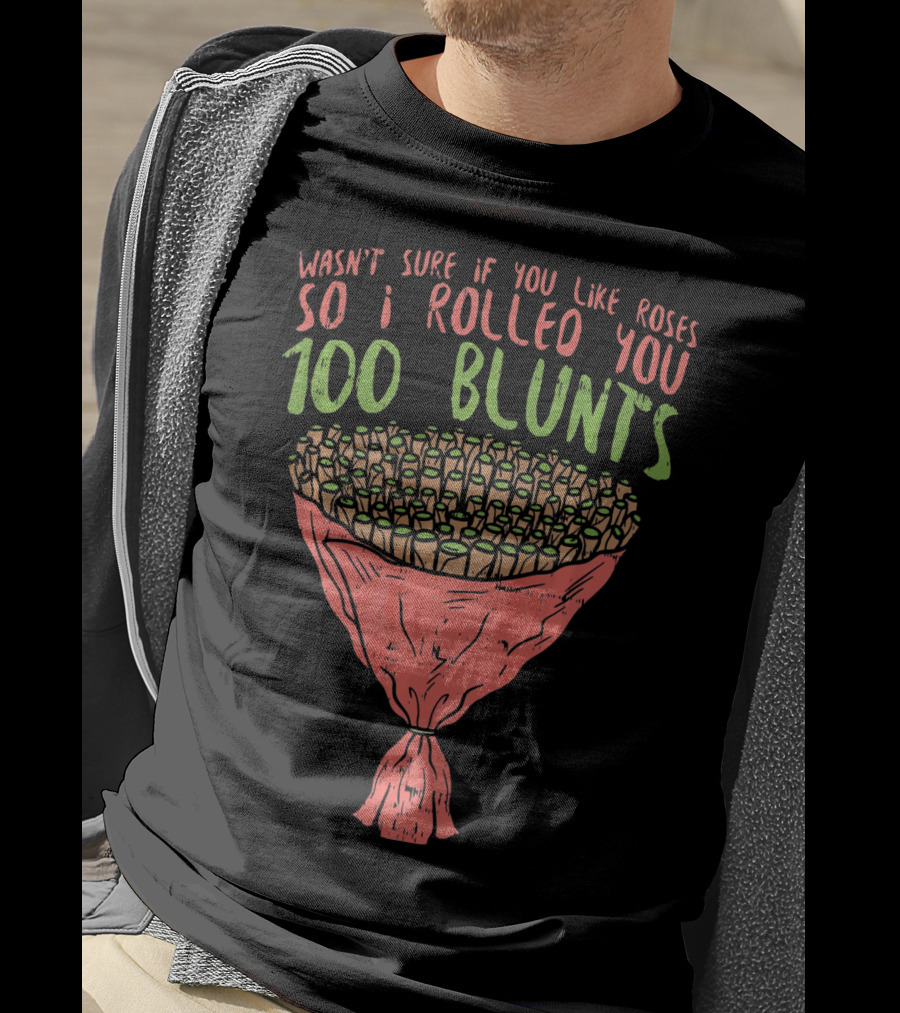 Valentines Day Bouquet 100 Blunts Roses Weed Funny T-Shirt