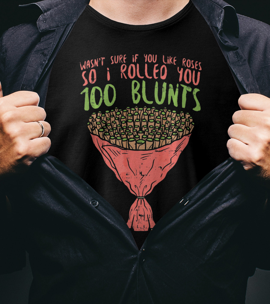 Valentines Day Bouquet 100 Blunts Roses Weed Funny T-Shirt