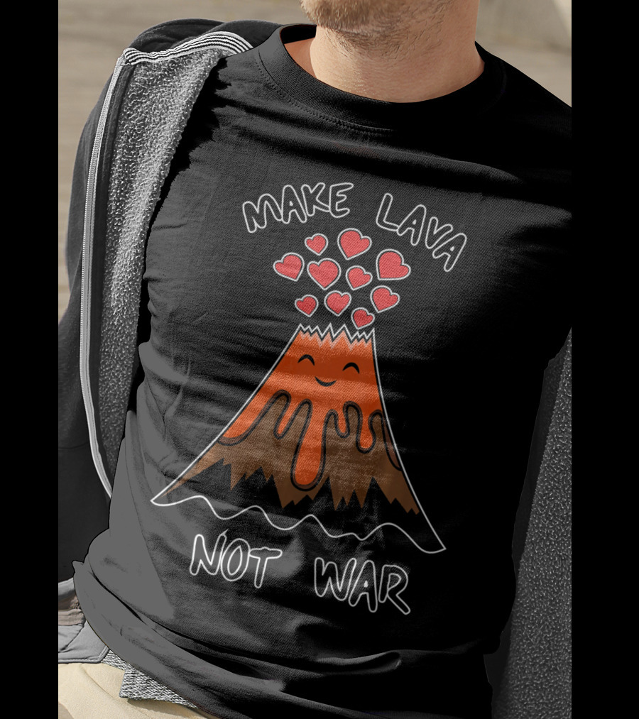Make Lava Not War Funny Volcano Hearts Eruption T-Shirt