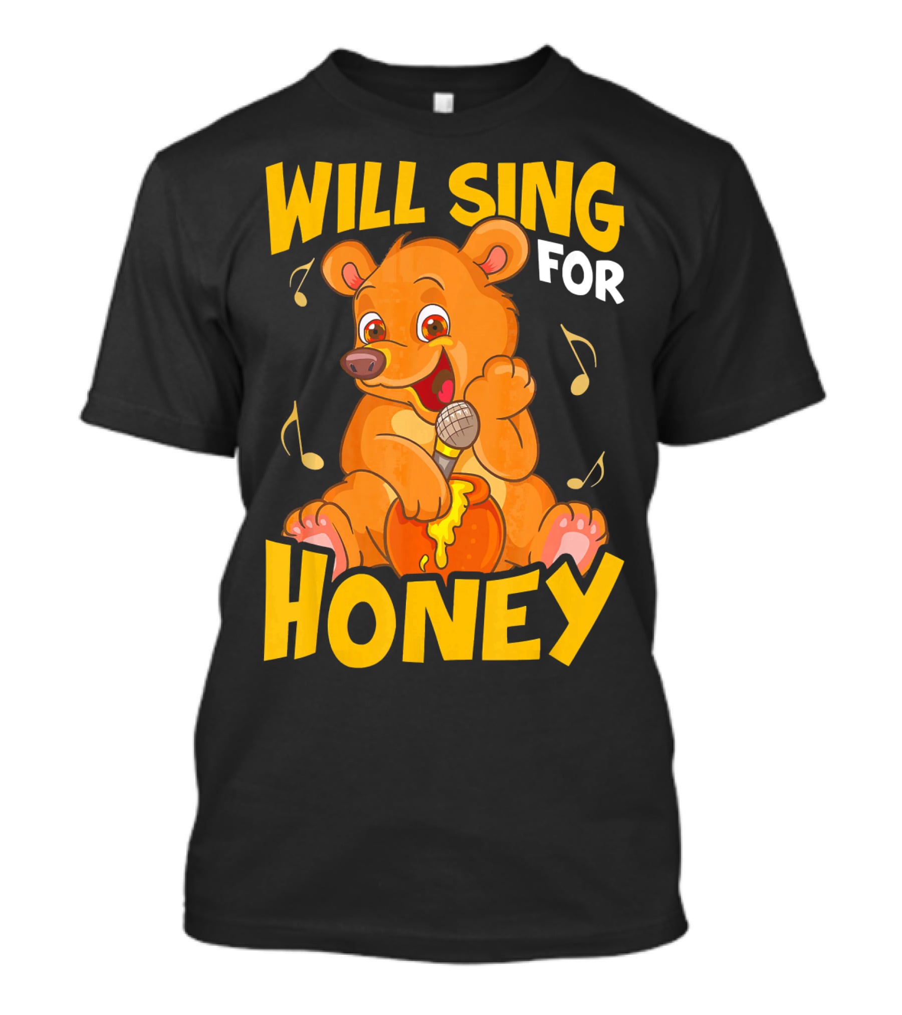 Will Sing For Honey Cute Teddy Bear With Microphone And Musical Notes T-Shirt