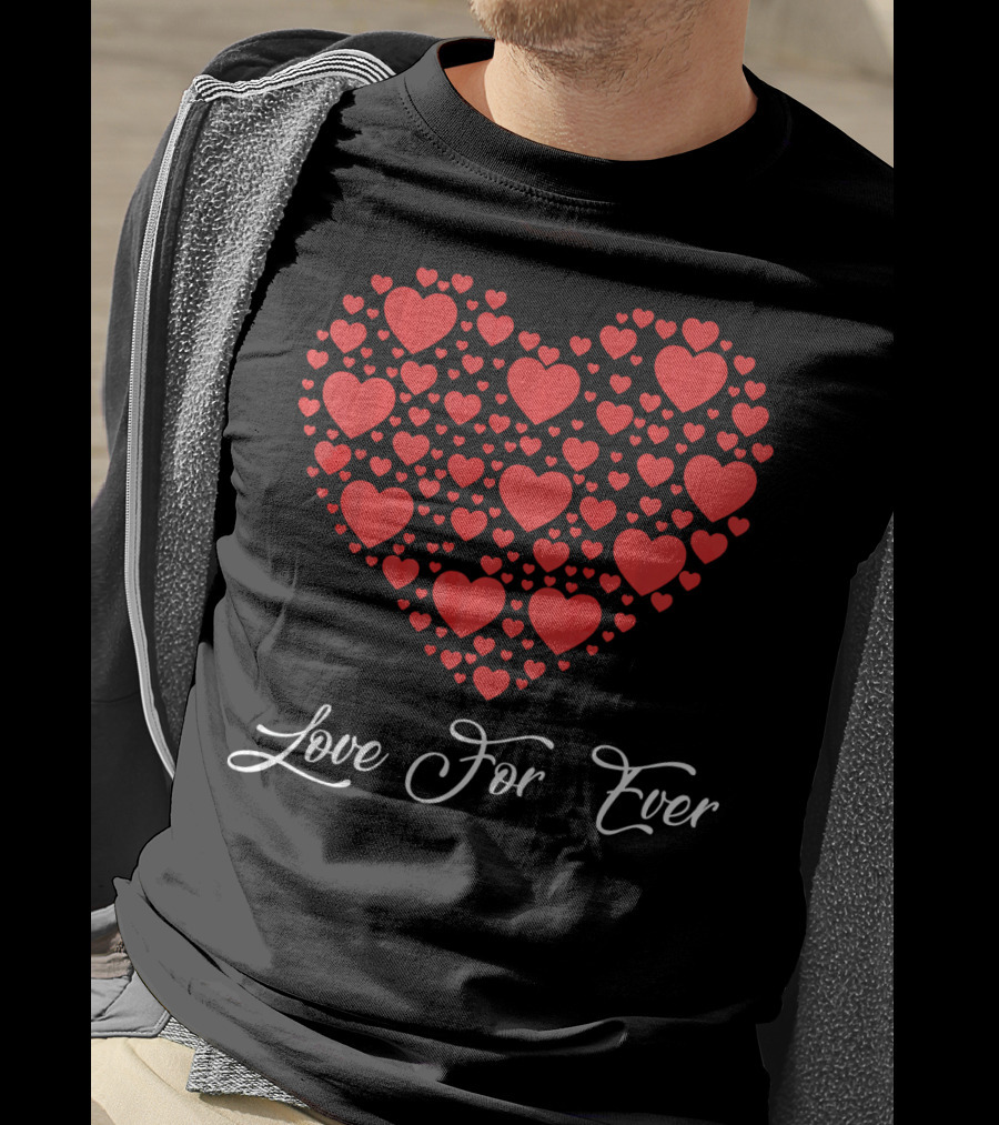 Love For Ever Funny Womens Valentines Day With Heart T-Shirt