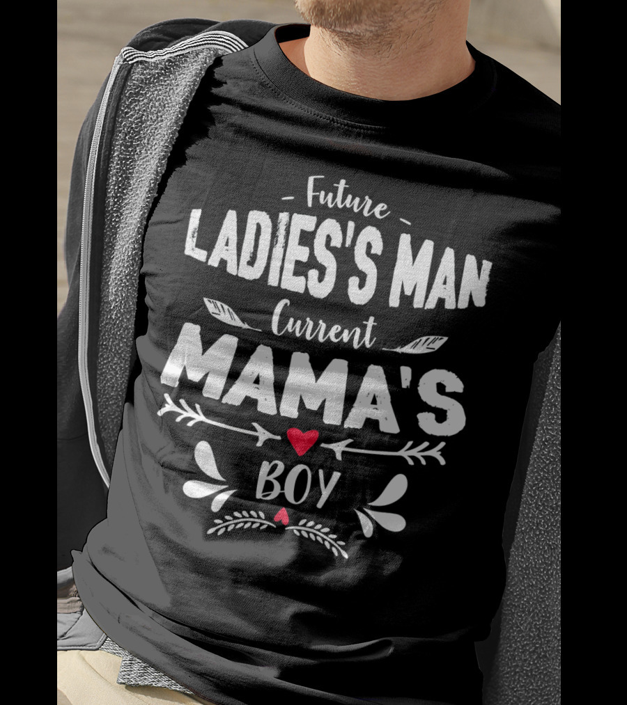Future Ladies's Man Current Mama's Boy T-Shirt