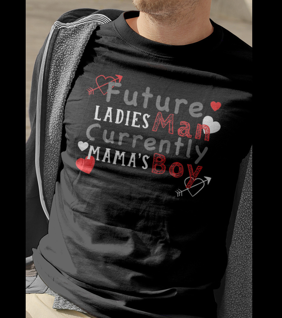 Future Ladies Man Currently Mama's Boy Heart And Arrow T-Shirt