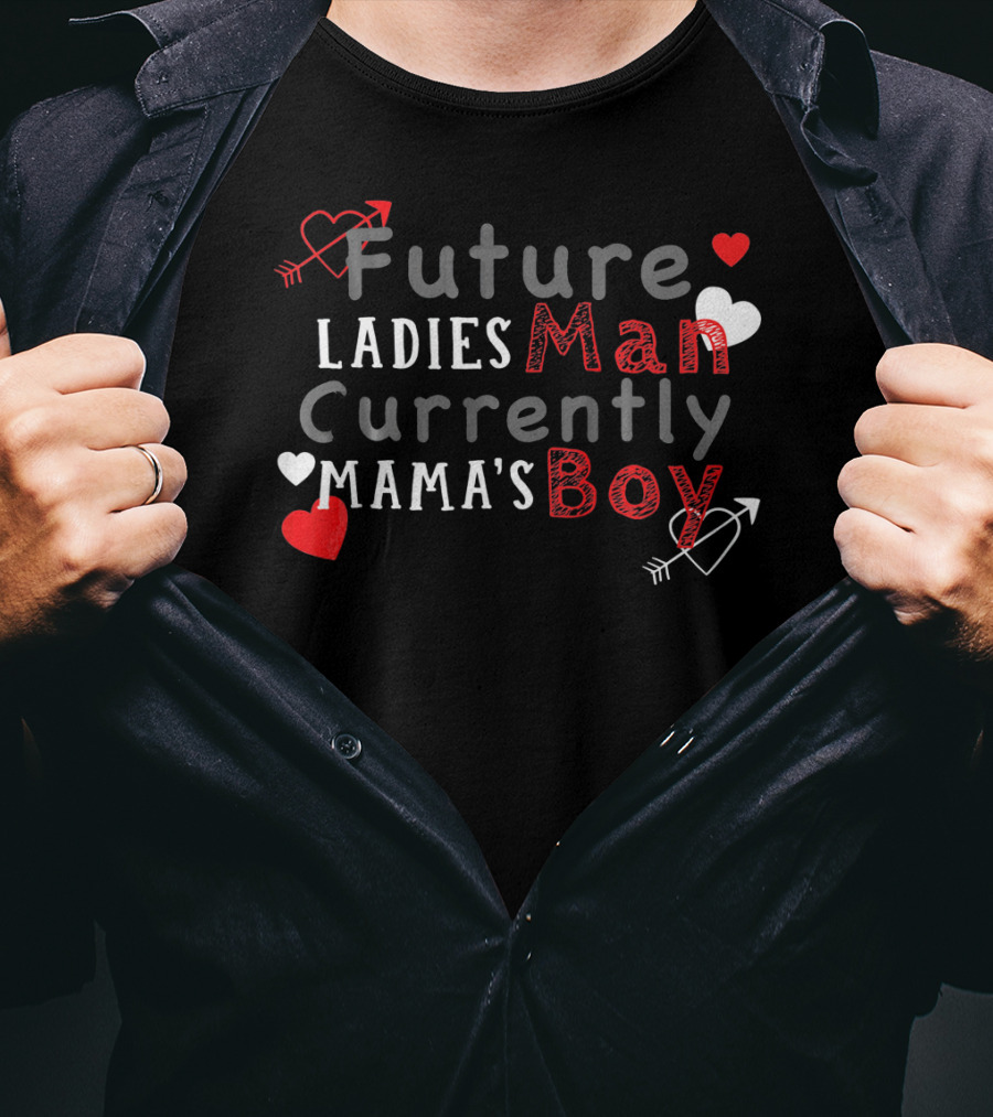 Future Ladies Man Currently Mama's Boy Heart And Arrow T-Shirt