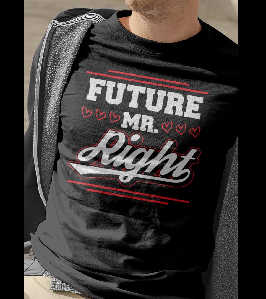 Future Mr. Right Valentine's Day Hearts T-Shirt