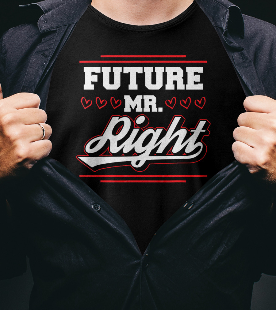 Future Mr. Right Valentine's Day Hearts T-Shirt