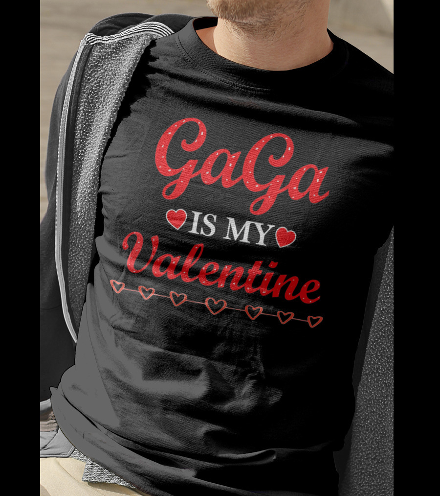 Gaga Is My Valentine Red Hearts Valentine's Day T-Shirt