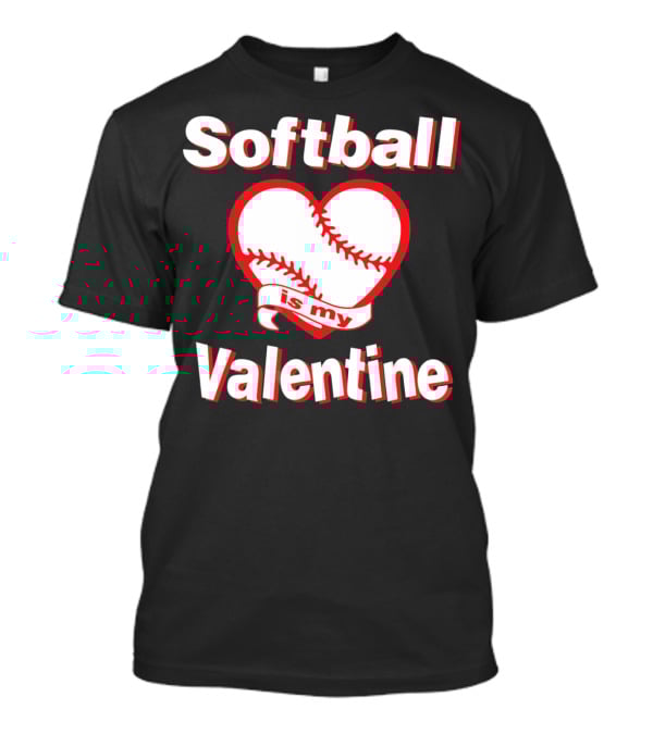 Girls Funny Cute Softball Is My Valentine T-Shirt