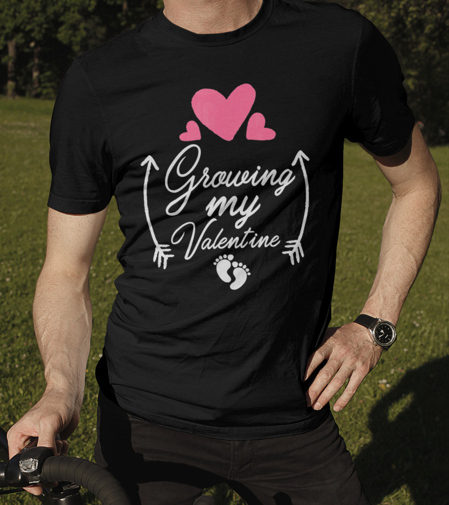 Growing My Valentine Pregnancy Hearts And Baby Feet T-Shirt