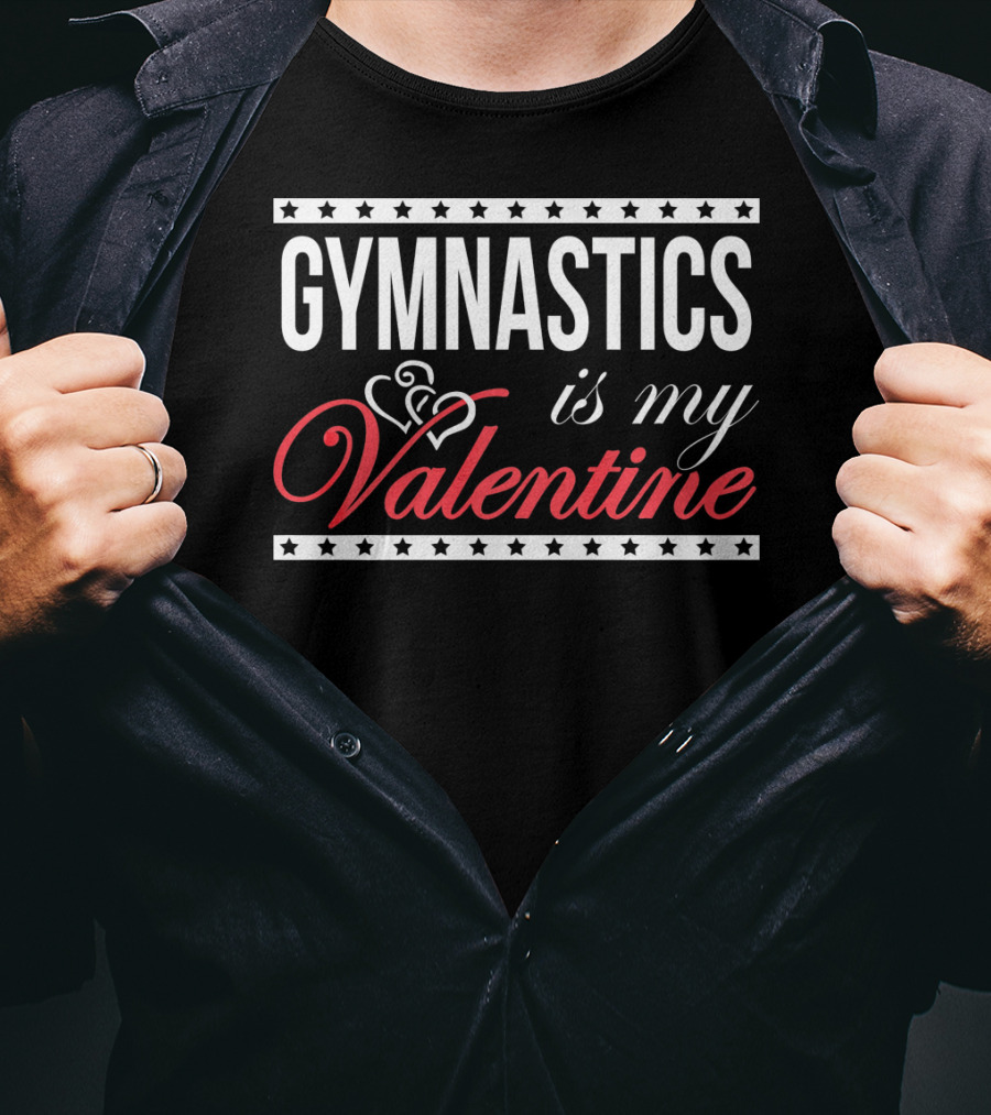 GYMNASTICS Is My Valentine T-Shirt