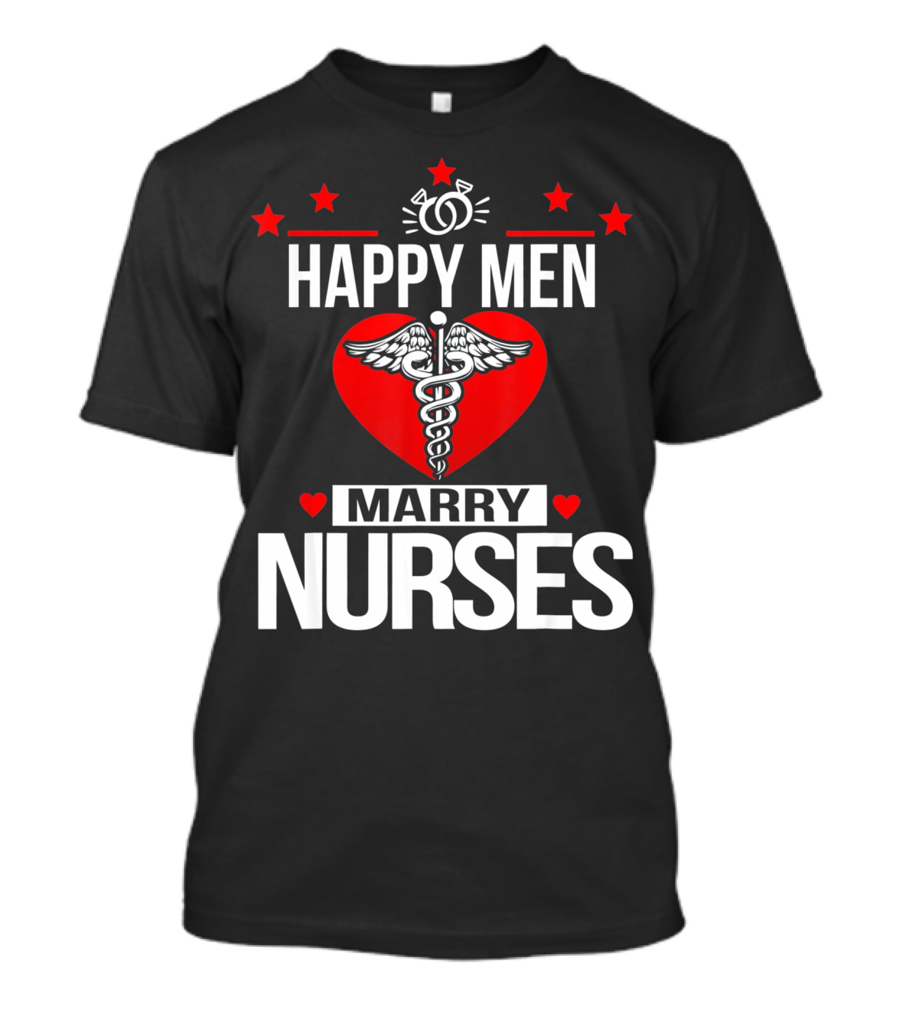 Happy Men Marry Nurses Valentine's Day Heart Caduceus T-Shirt