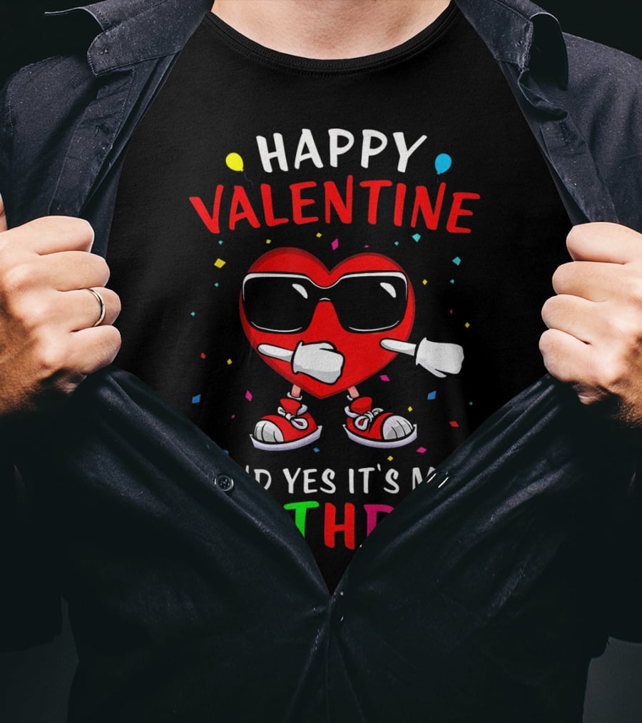 Happy Valentine Heart And Yes It's My Birthday T-Shirt