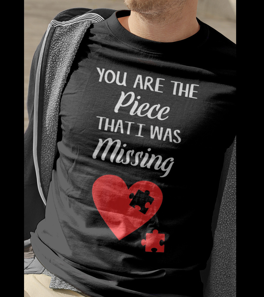 You Are The Piece That I Was Missing Heart Valentines Day Love Puzzle T-Shirt