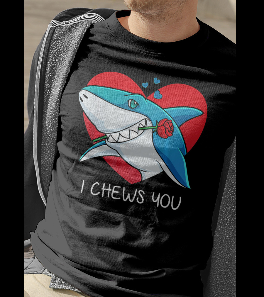 I Chews You Great White Shark Holding Rose In Front Of Heart Valentines T-Shirt