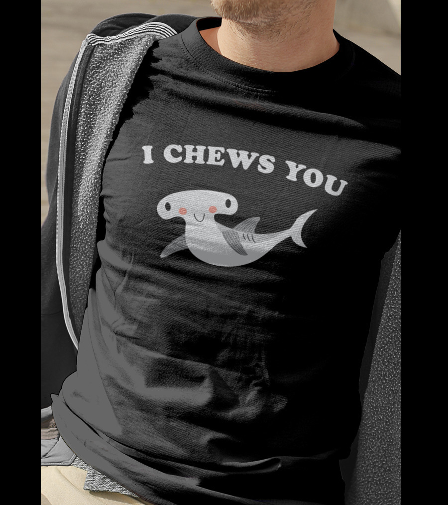 I Chews You Cute Hammerhead Shark Valentine's Day T-Shirt