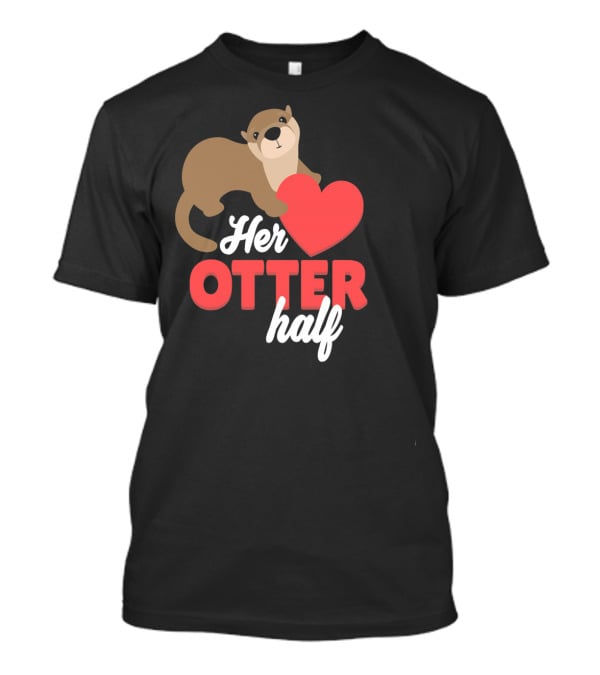 Her Otter Half Cute Valentine Heart T-Shirt