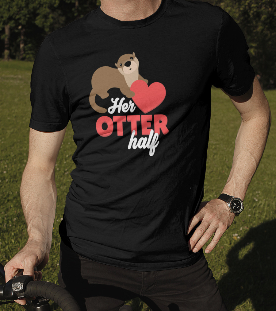 Her Otter Half Cute Valentine Heart T-Shirt