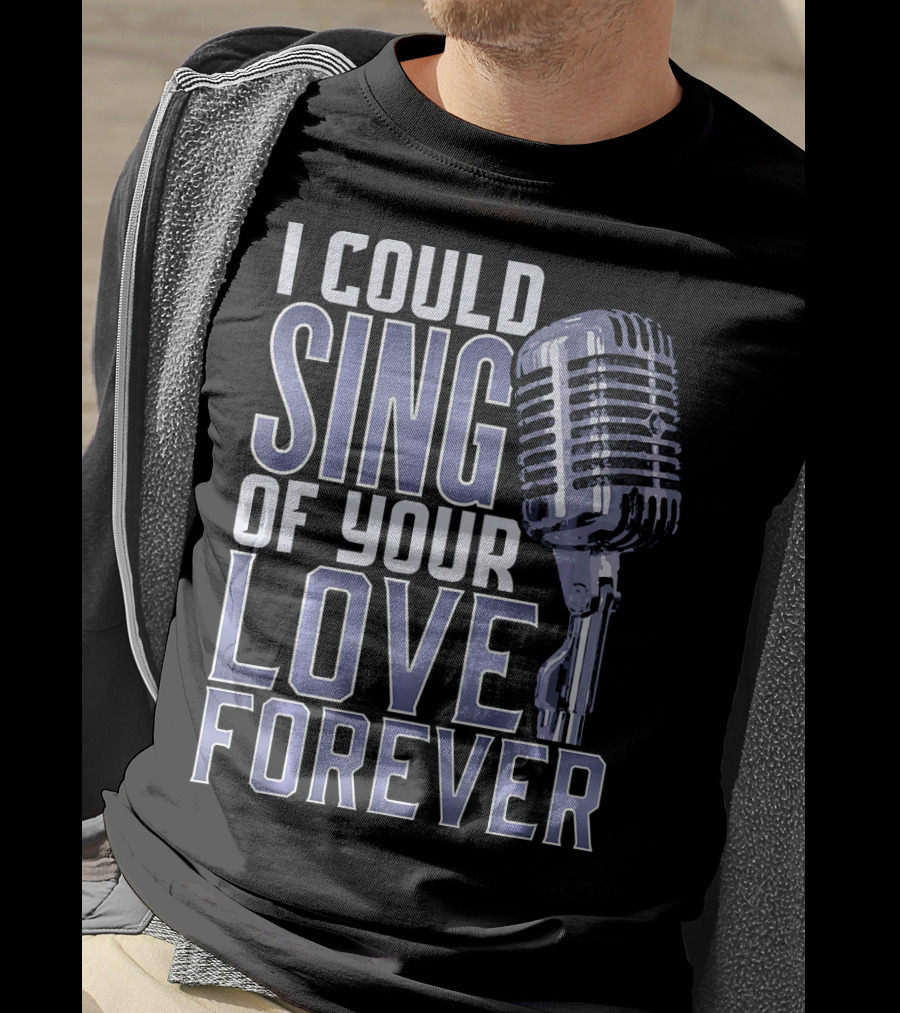 I Could Sing Of Your Love Forever Vintage Microphone T-Shirt