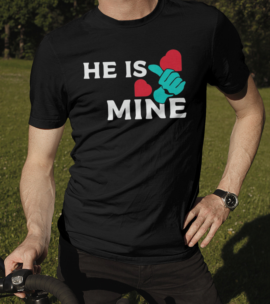 He Is Mine Couple Matching Valentine's Day T-Shirt
