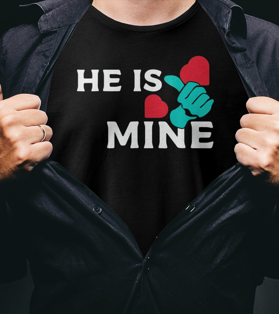 He Is Mine Couple Matching Valentine's Day T-Shirt